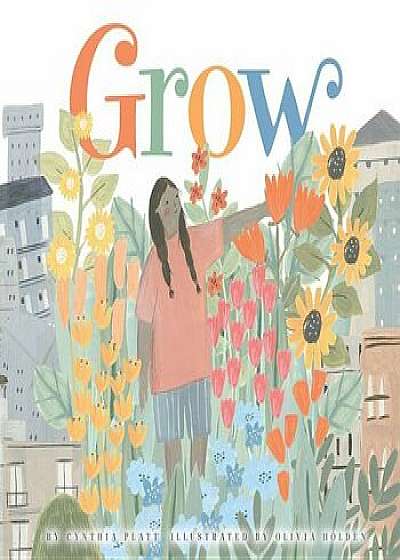 Grow, Hardcover/Cynthia Platt