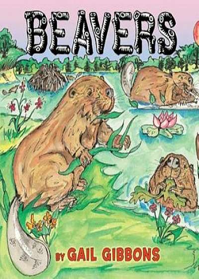Beavers, Paperback/Gail Gibbons