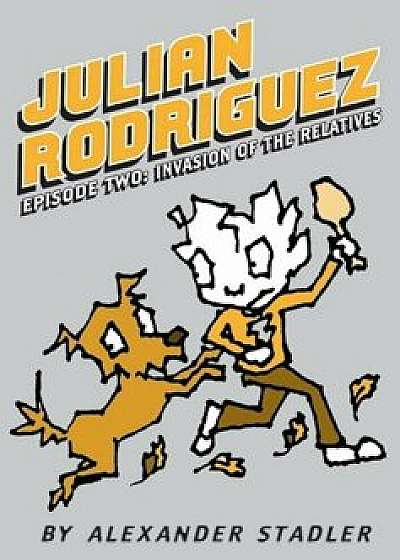 Julian Rodriguez '2: Invasion of the Relatives, Paperback/Alexander Stadler
