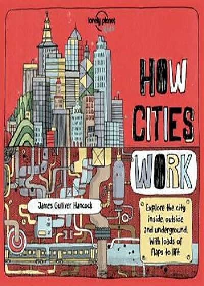 How Cities Work, Hardcover/James Gulliver Hancock