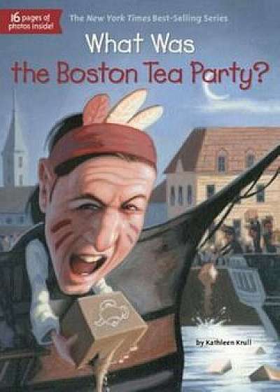 What Was the Boston Tea Party', Paperback/Kathleen Krull