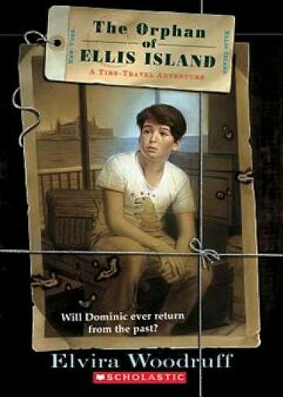 The Orphan of Ellis Island, Paperback/Elvira Woodruff
