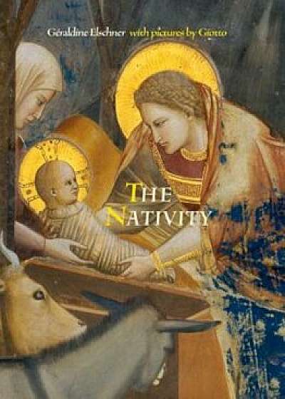 The Nativity, Hardcover/Geraldine Elschner