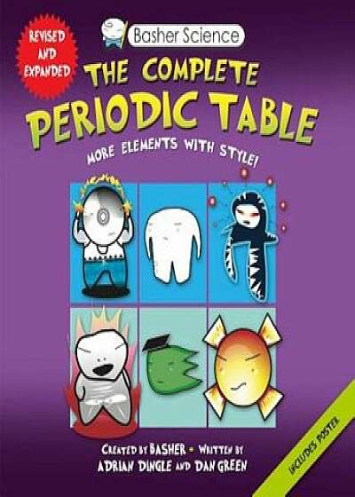Basher Science: The Complete Periodic Table: All the Elements with Style!, Paperback/Adrian Dingle