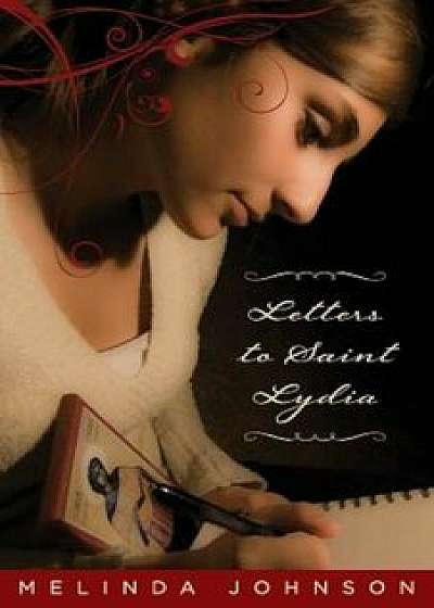 Letters to Saint Lydia, Paperback/Melinda Johnson