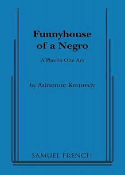 Funnyhouse of a Negro, Paperback/Samuel French