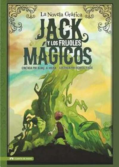 Jack y Los Frijoles Magicos: La Novela Grafica, Paperback/Ricardo Tercio