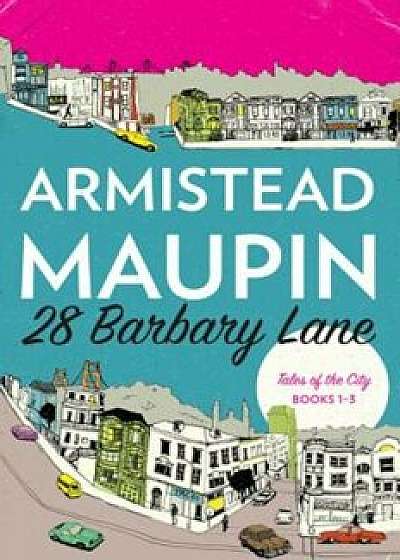 28 Barbary Lane: 'Tales of the City' Books 1-3, Paperback/Armistead Maupin