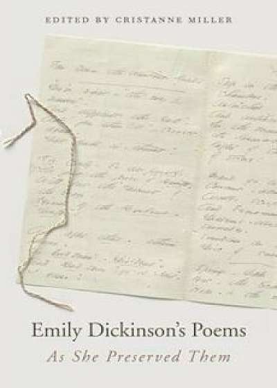Emily Dickinson's Poems: As She Preserved Them, Hardcover/Emily Dickinson