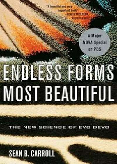 Endless Forms Most Beautiful: The New Science of Evo Devo and the Making of the Animal Kingdom, Paperback/Sean B. Carroll