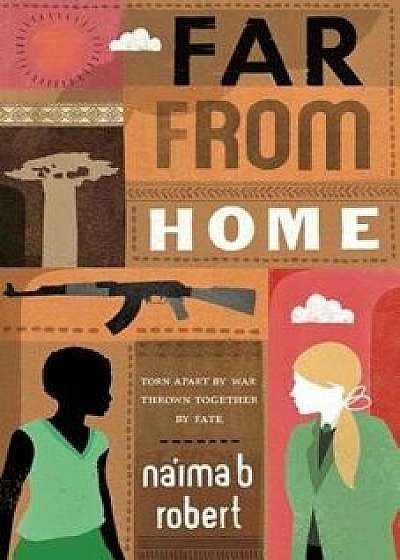 Far from Home, Paperback/Na'ima B. Robert