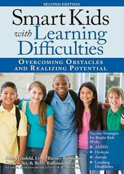 Smart Kids with Learning Difficulties: Overcoming Obstacles and Realizing Potential, Paperback/Rich Weinfeld