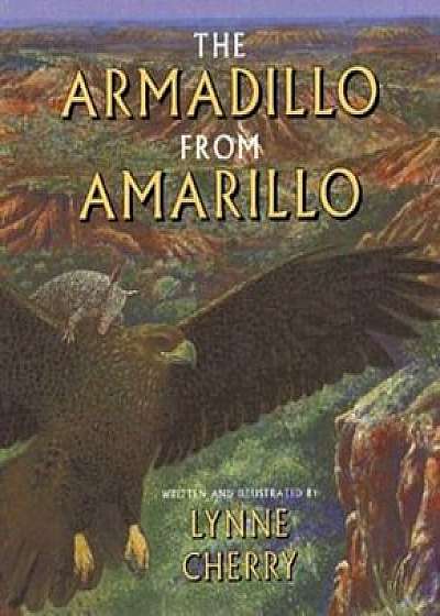 The Armadillo from Amarillo, Paperback/Lynne Cherry