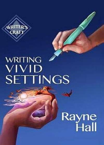 Writing Vivid Settings, Paperback/Rayne Hall