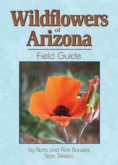 Wildflowers of Arizona Field Guide, Paperback/Stan Tekiela