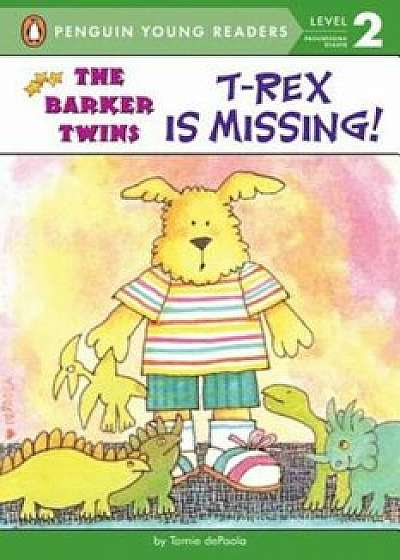 T-Rex Is Missing!: A Barkers Book, Paperback/Tomie dePaola