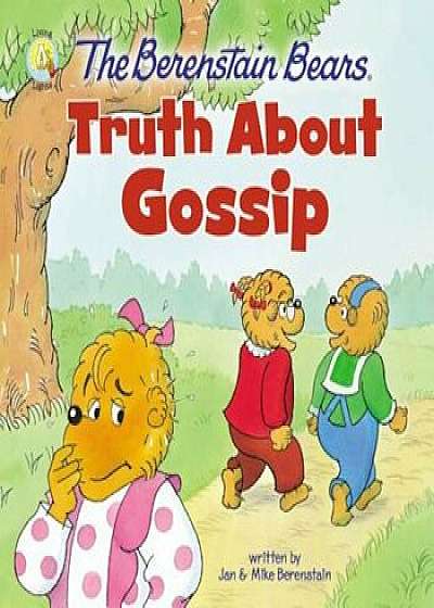 The Berenstain Bears Truth about Gossip, Paperback/Jan &. Mike Berenstain