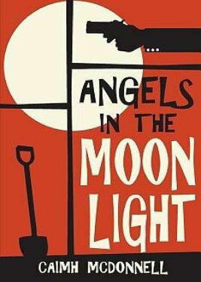 Angels in the Moonlight: A Prequel to the Dublin Trilogy, Paperback/Caimh McDonnell