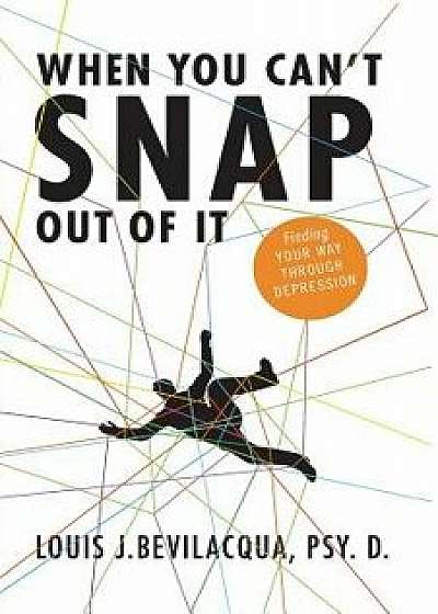 When You Can't Snap Out of It, Paperback/Louis J. Bevilacqua