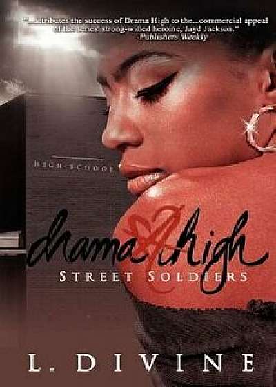Drama High: Street Soldiers, Paperback/L. Divine