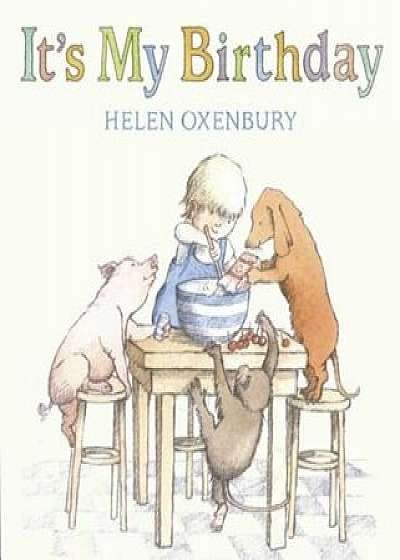 It's My Birthday, Hardcover/Helen Oxenbury