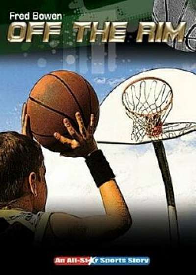 Off the Rim, Paperback/Fred Bowen