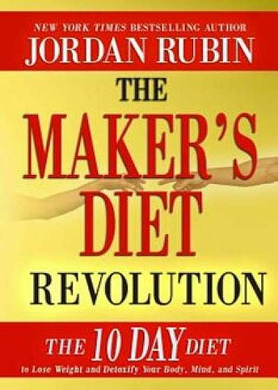 The Maker's Diet Revolution, Hardcover/Jordan Rubin