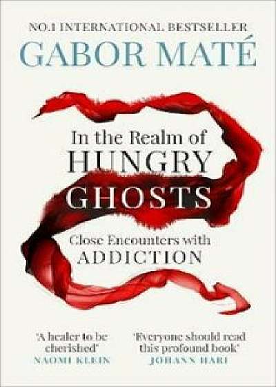In the Realm of Hungry Ghosts, Paperback/Gabor Mate