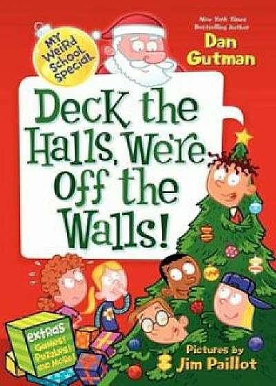 Deck the Halls, We're Off the Walls!, Paperback/Dan Gutman