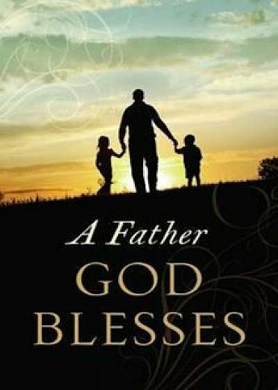 A Father God Blesses, Paperback/Jack Countryman