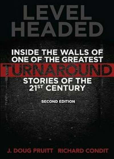 Level Headed: Inside the Walls of One of the Greatest Turnaround Stories of the 21st Century, Paperback/J. Doug Pruitt