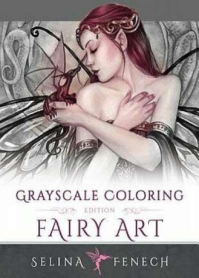 Fairy Art - Grayscale Coloring Edition, Paperback/Selina Fenech