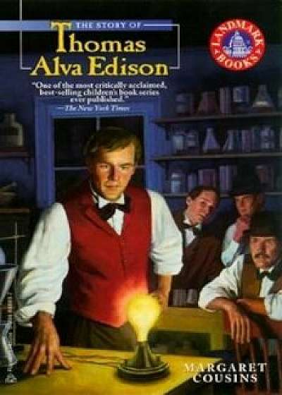 The Story of Thomas Alva Edison, Paperback/Margaret Cousins