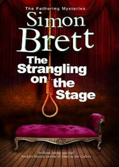 The Strangling on the Stage, Hardcover/Simon Brett