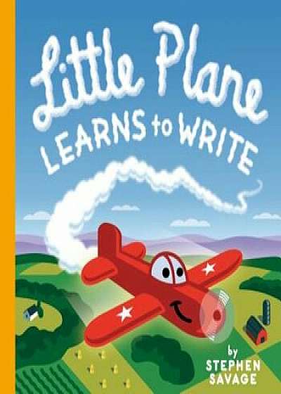 Little Plane Learns to Write, Hardcover/Stephen Savage