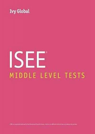 ISEE Middle Level Practice Tests, Paperback/Ivy Global