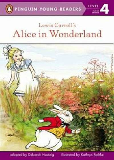 Lewis Carroll's Alice in Wonderland, Paperback/Deborah Hautzig