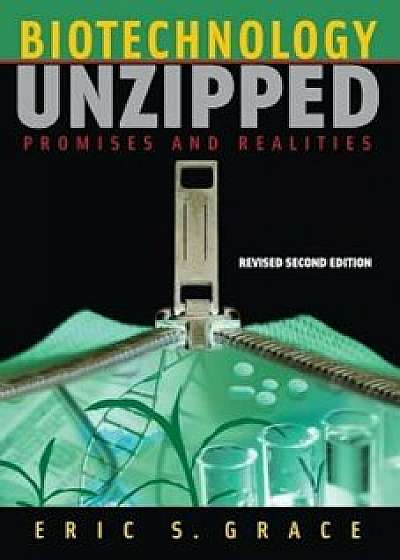 Biotechnology Unzipped: Promises and Realities, Paperback/A Joseph Henry Press Book
