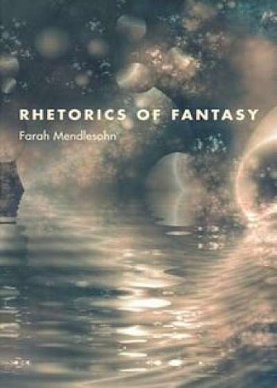 Rhetorics of Fantasy, Paperback/Farah Mendlesohn