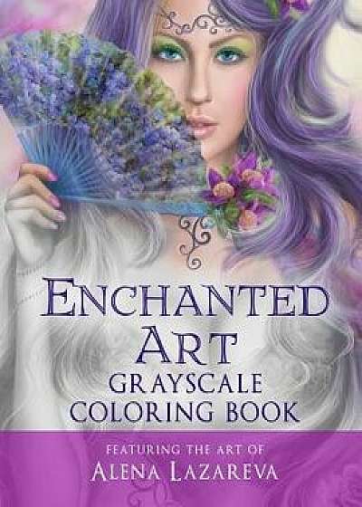 Enchanted Art Grayscale Coloring Book: For Grown-Ups, Adult Relaxation, Paperback/Cheryl Casey