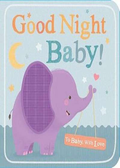 Goodnight Baby!, Hardcover/Sarah Ward