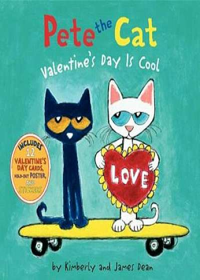 Pete the Cat: Valentine's Day Is Cool, Hardcover/James Dean