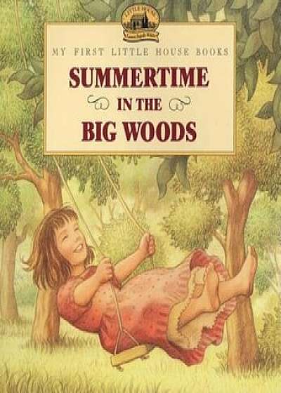 Summertime in the Big Woods, Paperback/Laura Ingalls Wilder
