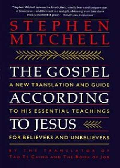 The Gospel According to Jesus, Paperback/Stephen Mitchell