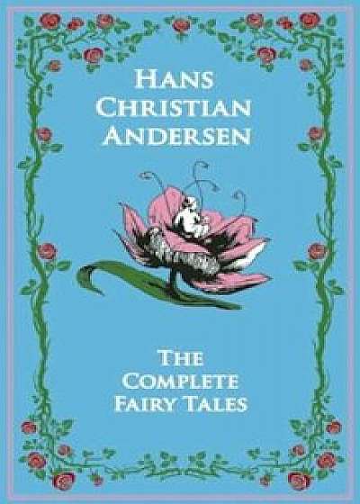 The Complete Fairy Tales, Hardcover/Hans Christian Andersen
