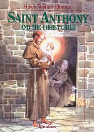 Saint Anthony and the Christ Child, Paperback/Helen Walker Homan