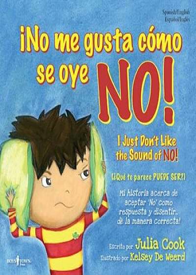 I No Me Gusta Como Se Oye No!, Paperback/Julia Cook