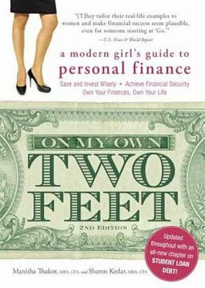 On My Own Two Feet: A Modern Girl's Guide to Personal Finance, Paperback/Manisha Thakor