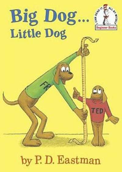 Big Dog...Little Dog, Hardcover/P. D. Eastman