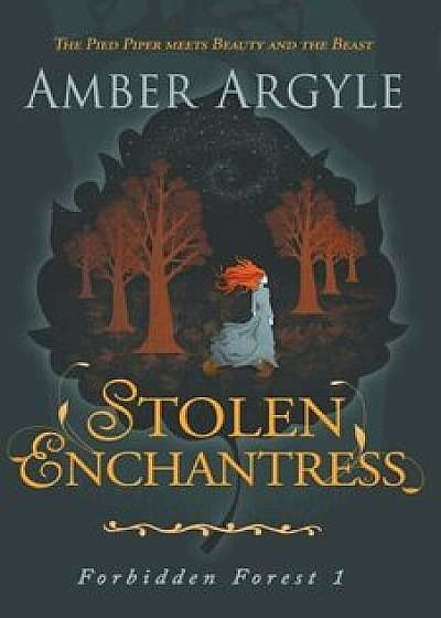 Stolen Enchantress: Beauty and the Beast Meets the Pied Piper, Paperback/Amber Argyle